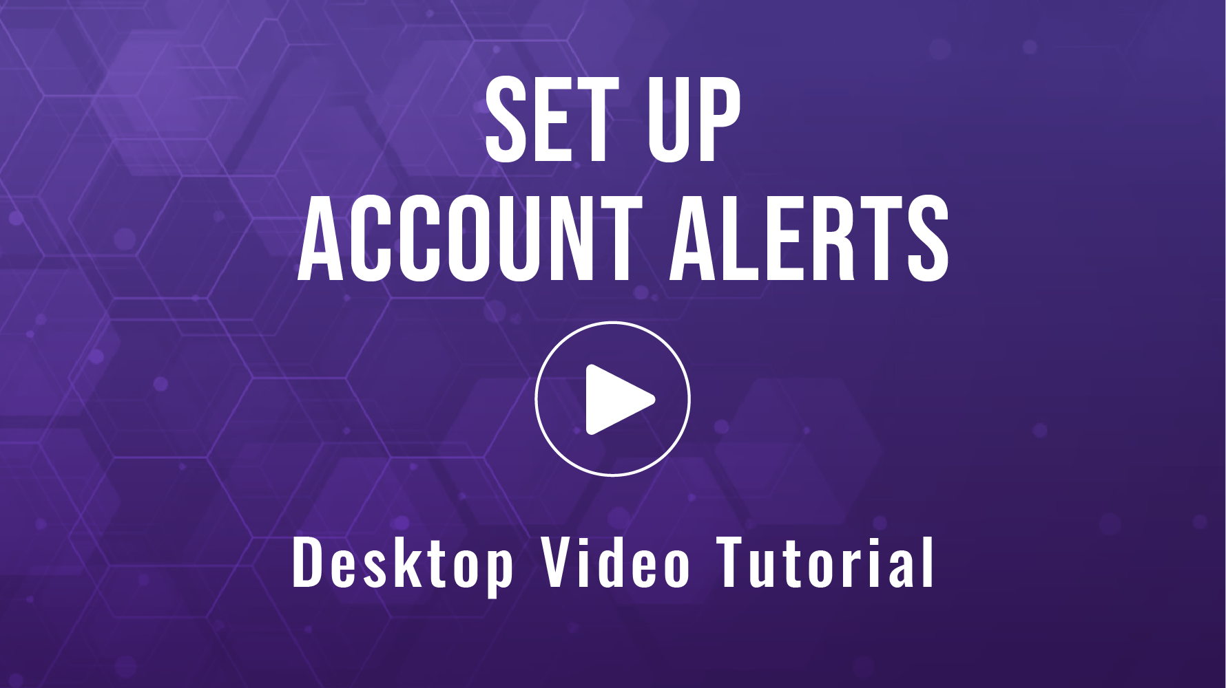 Alerts Video Tutorial - Desktop