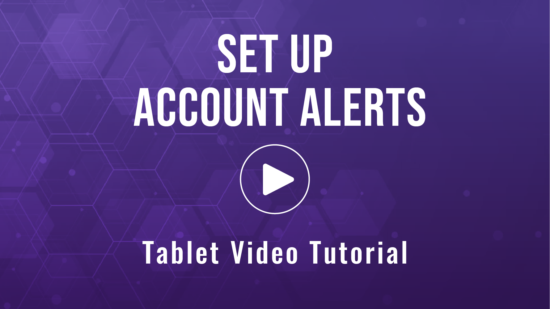 Alerts Video Tutorial - Tablet